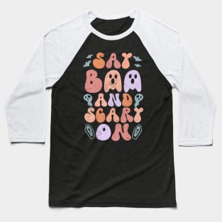 Say boo and scary on Baseball T-Shirt